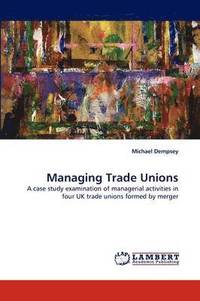 bokomslag Managing Trade Unions