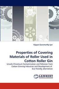 bokomslag Properties of Covering Materials of Roller Used in Cotton Roller Gin