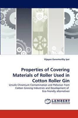 Properties of Covering Materials of Roller Used in Cotton Roller Gin 1