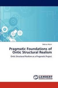 bokomslag Pragmatic Foundations of Ontic Structural Realism