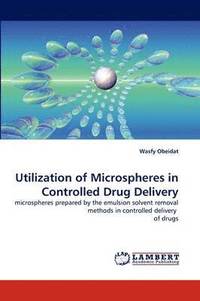 bokomslag Utilization of Microspheres in Controlled Drug Delivery