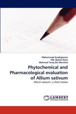 Phytochemical and Pharmacological Evaluation of Allium Sativum 1