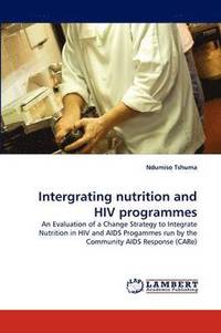 bokomslag Intergrating Nutrition and HIV Programmes