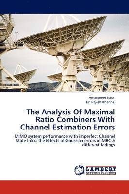 The Analysis of Maximal Ratio Combiners with Channel Estimation Errors 1