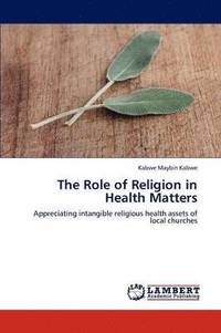 bokomslag The Role of Religion in Health Matters