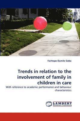 Trends in Relation to the Involvement of Family in Children in Care 1