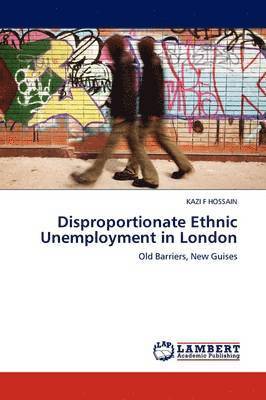 bokomslag Disproportionate Ethnic Unemployment in London