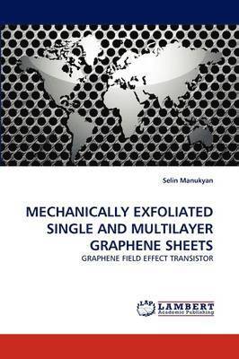 Mechanically Exfoliated Single and Multilayer Graphene Sheets 1