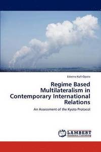 bokomslag Regime Based Multilateralism in Contemporary International Relations