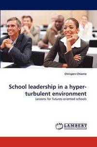 bokomslag School Leadership in a Hyper-Turbulent Environment