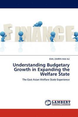 bokomslag Understanding Budgetary Growth in Expanding the Welfare State