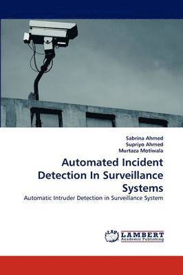 Automated Incident Detection in Surveillance Systems 1