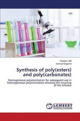 Synthesis of Poly(esters) and Poly(carbonates) 1