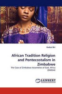 bokomslag African Tradition Religion and Pentecostalism in Zimbabwe