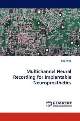Multichannel Neural Recording for Implantable Neuroprosthetics 1