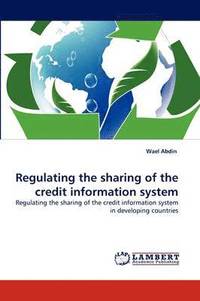 bokomslag Regulating the sharing of the credit information system