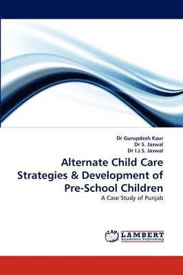 Alternate Child Care Strategies & Development of Pre-School Children 1