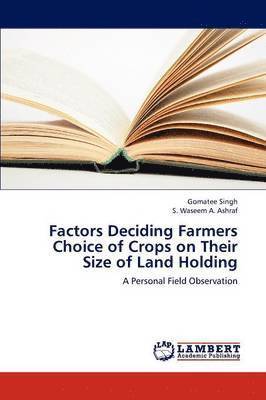 Factors Deciding Farmers Choice of Crops on Their Size of Land Holding 1