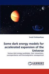 bokomslag Some Dark Energy Models for Accelerated Expansion of the Universe