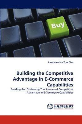 bokomslag Building the Competitive Advantage in E-Commerce Capabilities