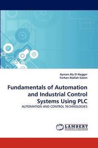 bokomslag Fundamentals of Automation and Industrial Control Systems Using PLC