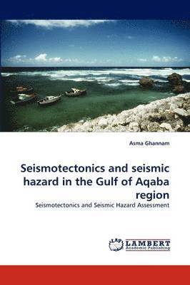 bokomslag Seismotectonics and Seismic Hazard in the Gulf of Aqaba Region