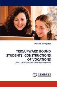 bokomslag Trio/Upward Bound Students' Constructions of Vocations