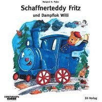 Roland Palm - Schaffnerteddy Fritz und Dampflok Willi, Inbunden
