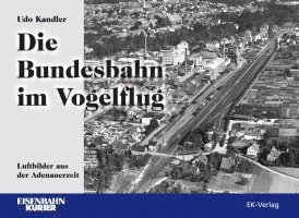 bokomslag Die Bundesbahn im Vogelflug