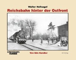 bokomslag Walter Hollnagel: Reichsbahn hinter der Ostfront