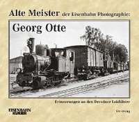 bokomslag Alte Meister der Eisenbahn-Photographie: Georg Otte