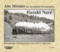 bokomslag Alte Meister der Eisenbahn-Photographie/Navé