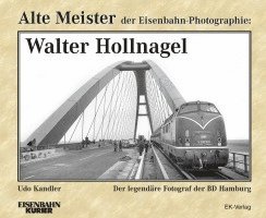 bokomslag Alte Meister der Eisenbahn-Photographie: Walter Hollnagel