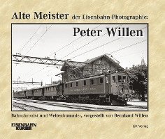 bokomslag Alte Meister der Eisenbahn-Photographie: Peter Willen