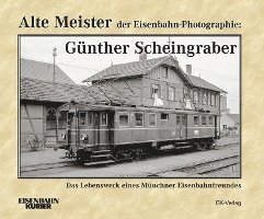 bokomslag Alte Meister der Eisenbahn-Photographie: Günther Scheingraber