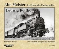 bokomslag Alte Meister der Eisenbahn-Photographie: Ludwig Rotthowe