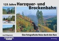 bokomslag 125 Jahre Harzquer- und Brockenbahn