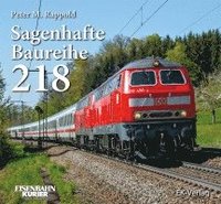 bokomslag Sagenhafte Baureihe 218
