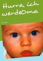 Hurra, ich werde Oma