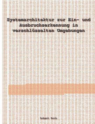 bokomslag Systemarchitektur zur Ein- und Ausbruchserkennung in verschlüsselten Umgebungen