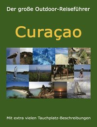 bokomslag Der grosse Outdoor-Reisefuhrer Curacao