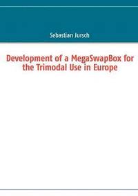 bokomslag Development of a MegaSwapBox for the Trimodal Use in Europe
