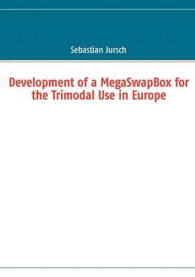 Development of a MegaSwapBox for the Trimodal Use in Europe 1