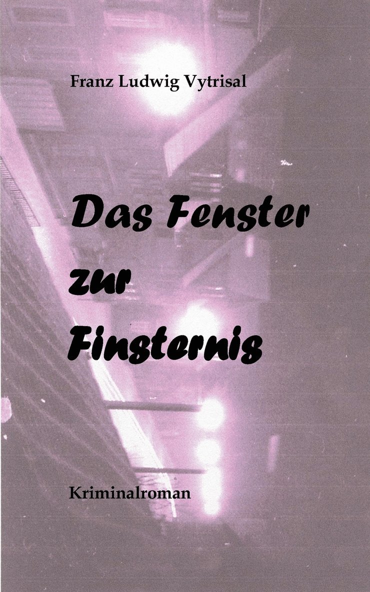 Franz Ludwig Vytrisal - Fenster zur Finsternis, Häftad