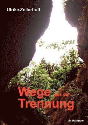 Ulrike Zellerhoff - Wege Aus Der Trennung, Häftad
