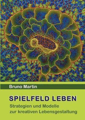 Bruno Martin - Spielfeld Leben, Häftad