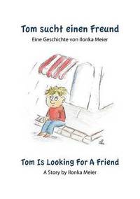 bokomslag Tom sucht einen Freund - Tom Is Looking For A Friend