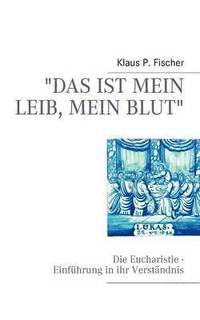 bokomslag "Das ist mein Leib, mein Blut"