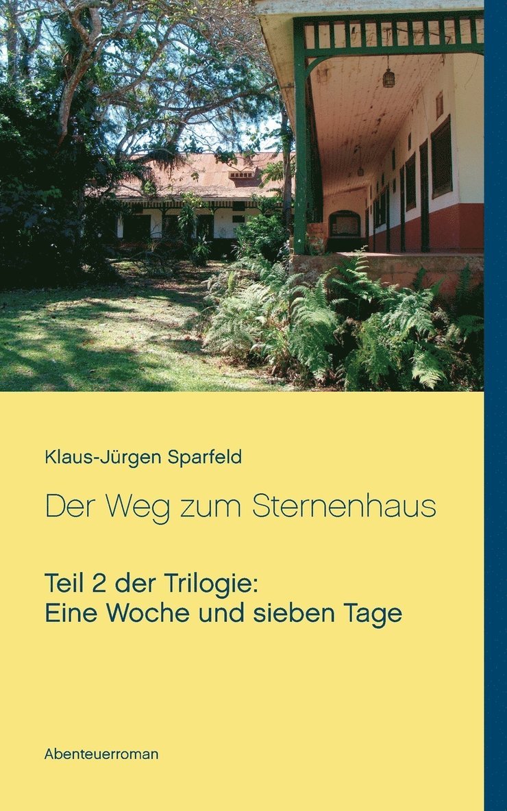 Eine Woche und sieben Tage - Der Weg zum Sternenhaus 1