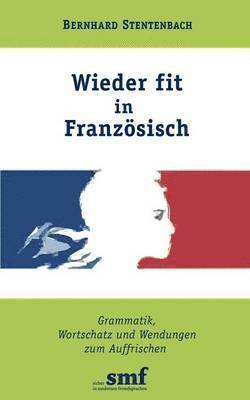 Bernhard Stentenbach - Wieder fit in Französisch, Häftad